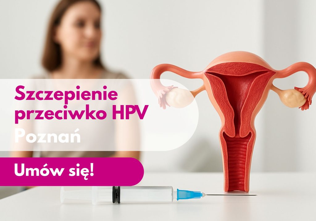 szczepienie przeciwko HPV, wirus HPV, szczepienia Poznań, Rak szyjki macicy, centrum medyczne neoMedica